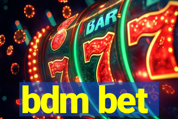 bdm bet